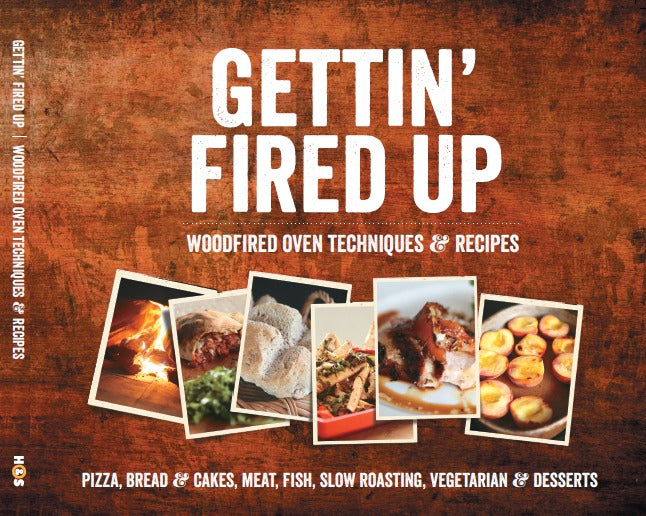 Gettin Fired Up: Woodfired Oven Techniques & Recipes